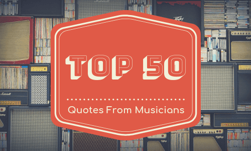 https://takelessons.com/blog/2018/12/top-50-quotes-from-musicians-about-life-love-work-more