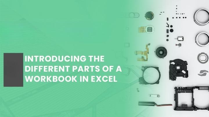 Introducing the Different Parts of a Workbook in Microsoft Excel