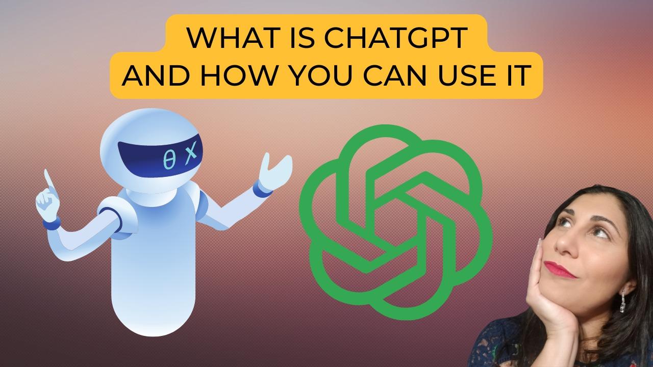 What is ChatGPT and How You Can Use It?