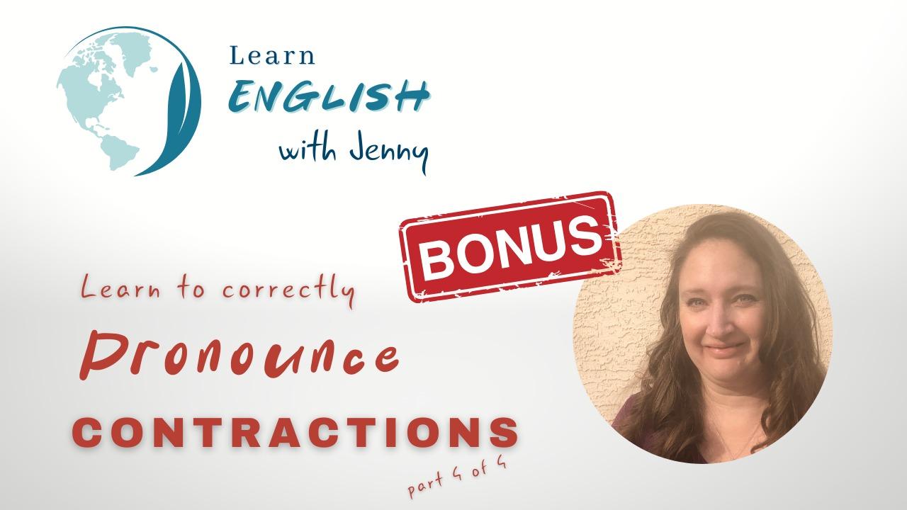 Bonus! Pronunciation Practice - Contractions | Part 4 of 4