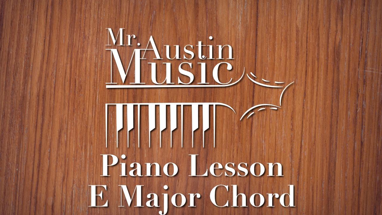 Piano Lesson - E Major Chord