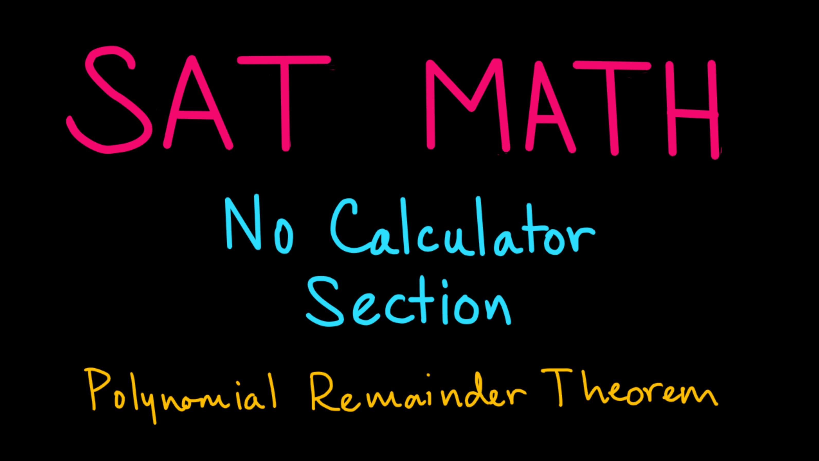 SAT Math: When to use the Polynomial Remainder Theorem