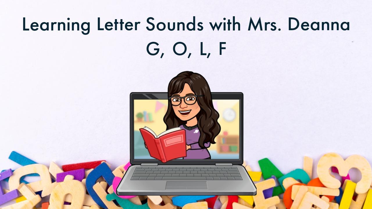 Learning Letter Sounds: G, O, L, F