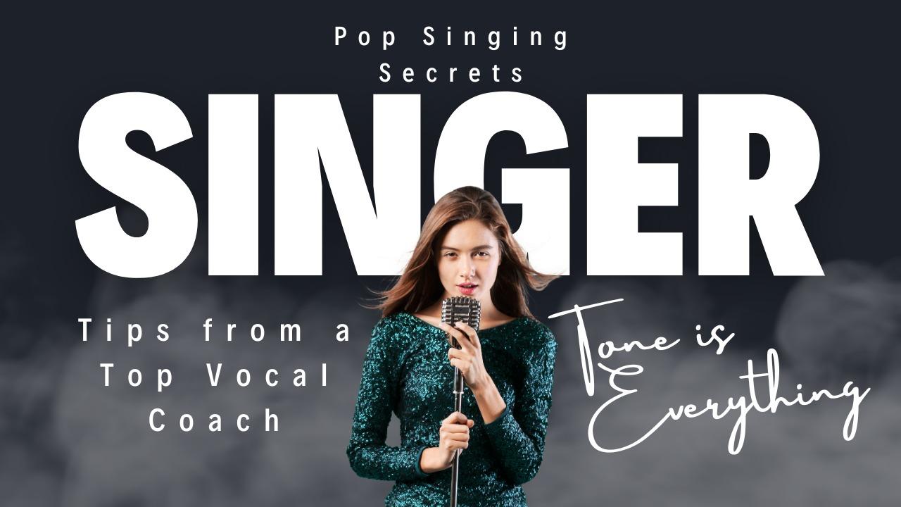 Pop Singing Basics - Tone is Everything
