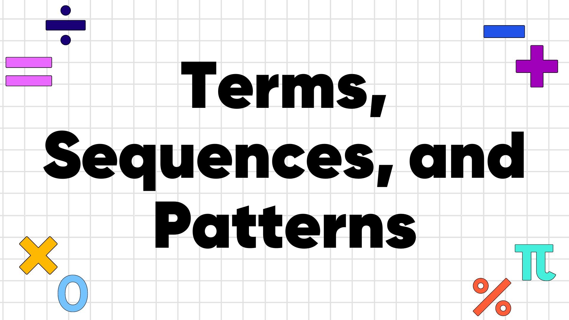 How to Identify Terms, Sequences, and Patterns