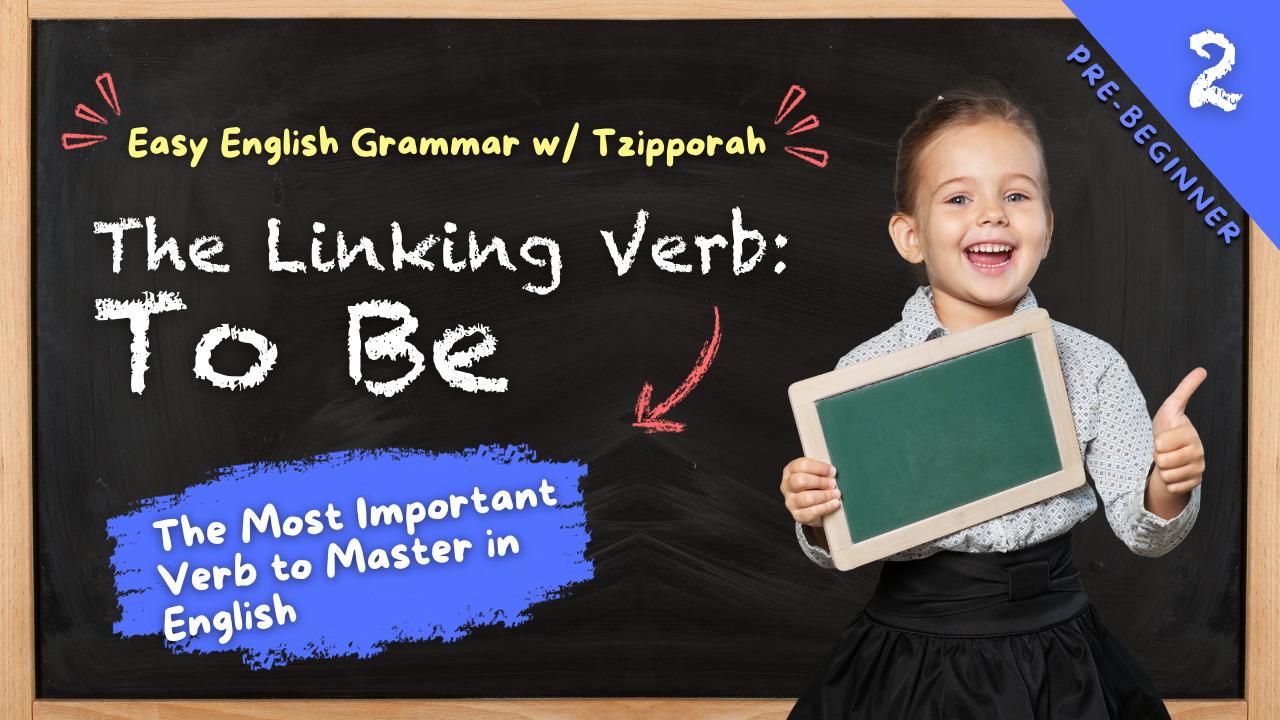 The Linking Verb: "To Be" The Most Important Verb | Easy English Grammar 📚🥚 PRE A1