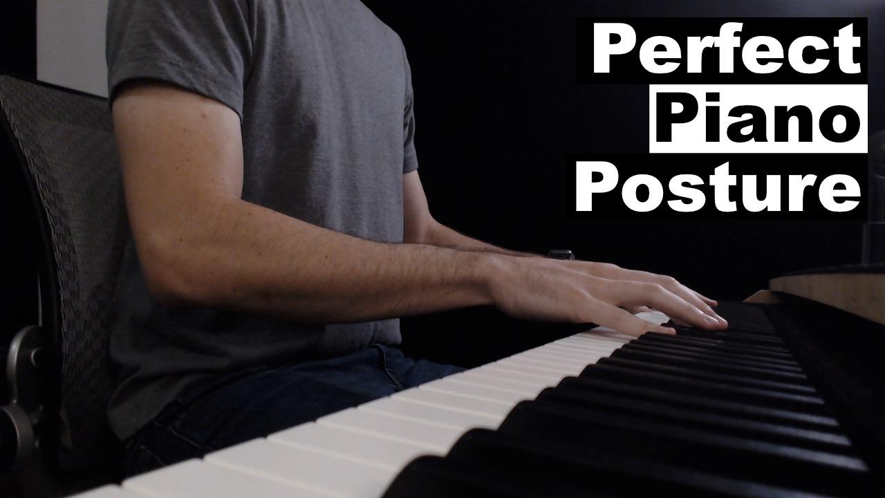 Perfect Piano Posture