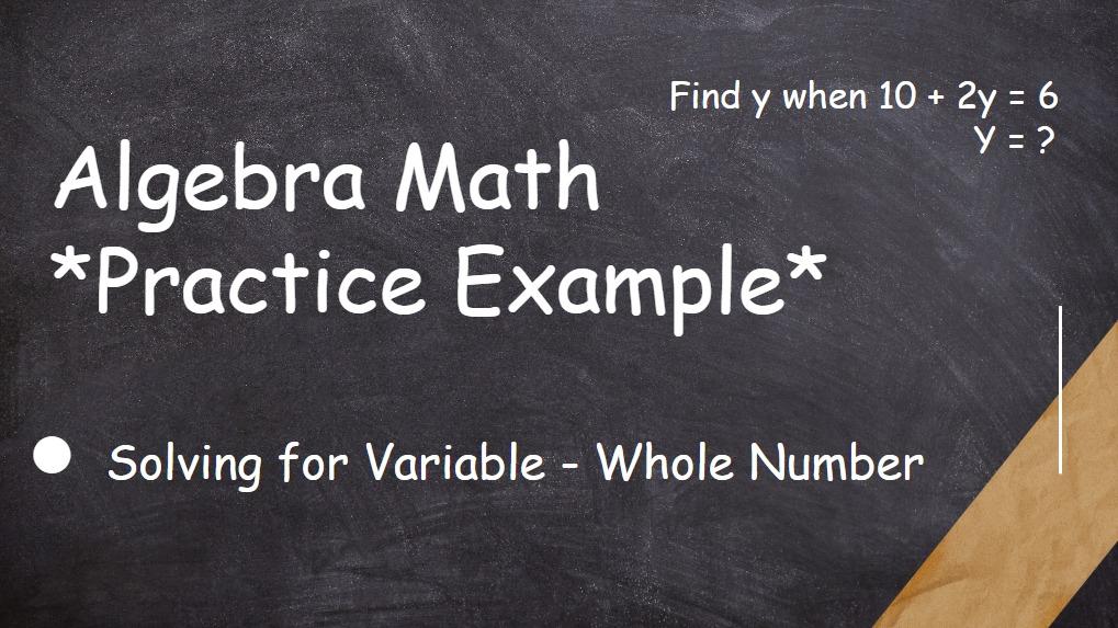 Algebra Math - Solving for Variable (Whole Number)