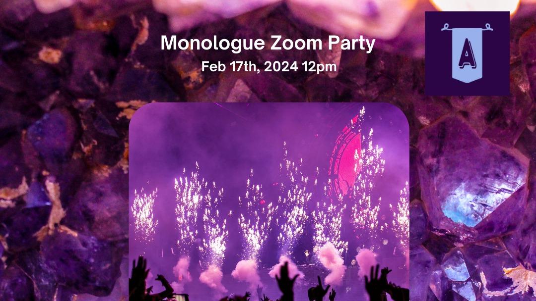Monologue Zoom Party Feb,17,2024