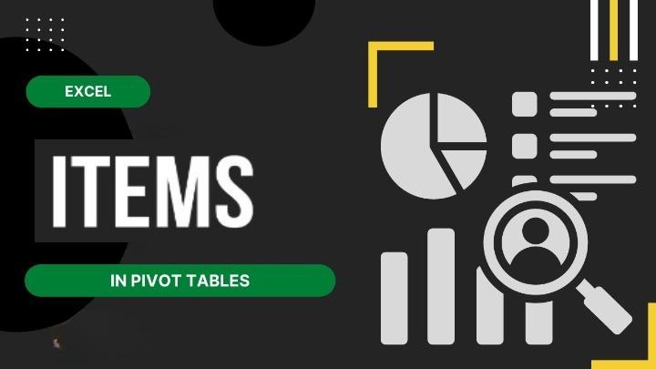 What is an Item in Pivot Table in Microsoft Excel