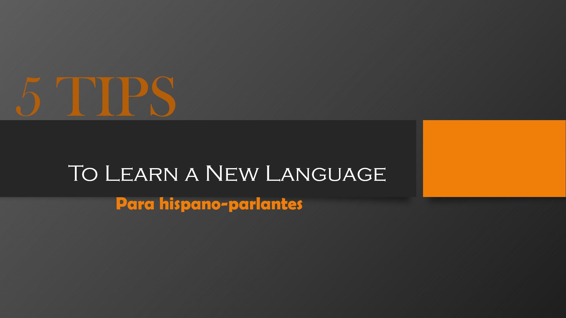 5 Tips para Hispano-parlantes