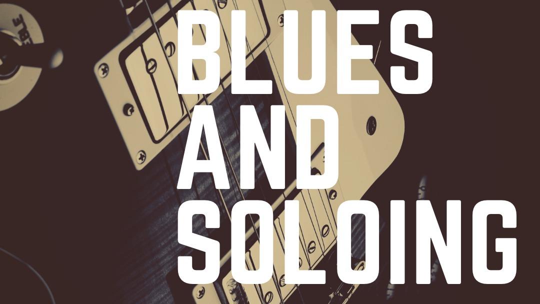Blues Guitar and Soloing