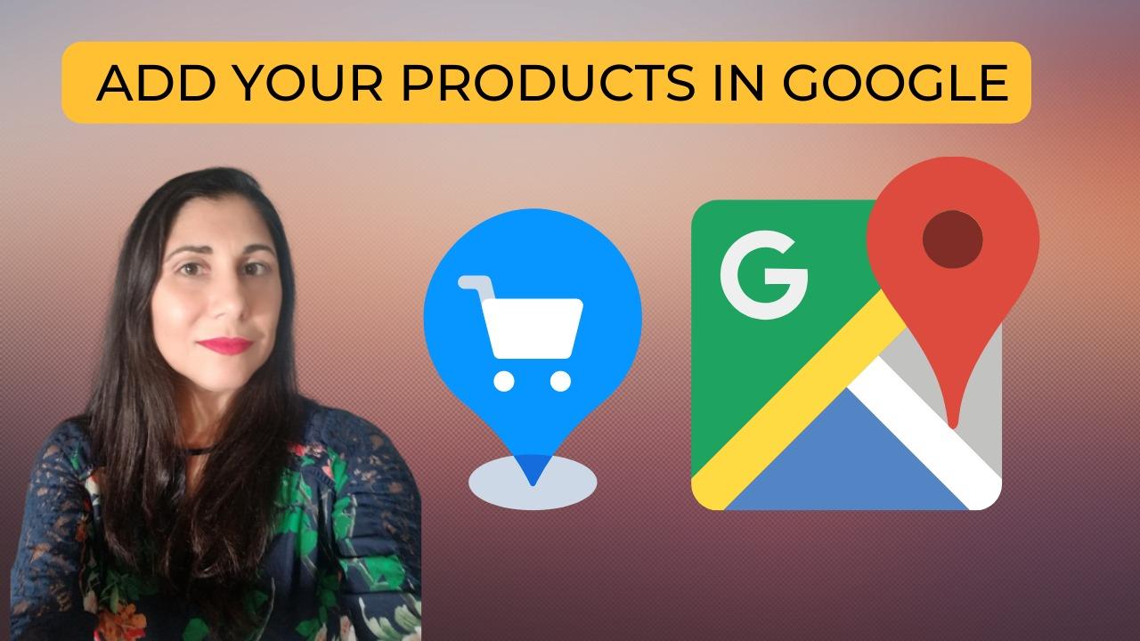 How to Add Your Products in Google for FREE