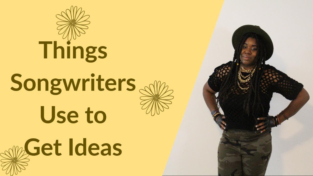 Things Songwriters Use to Get Ideas
