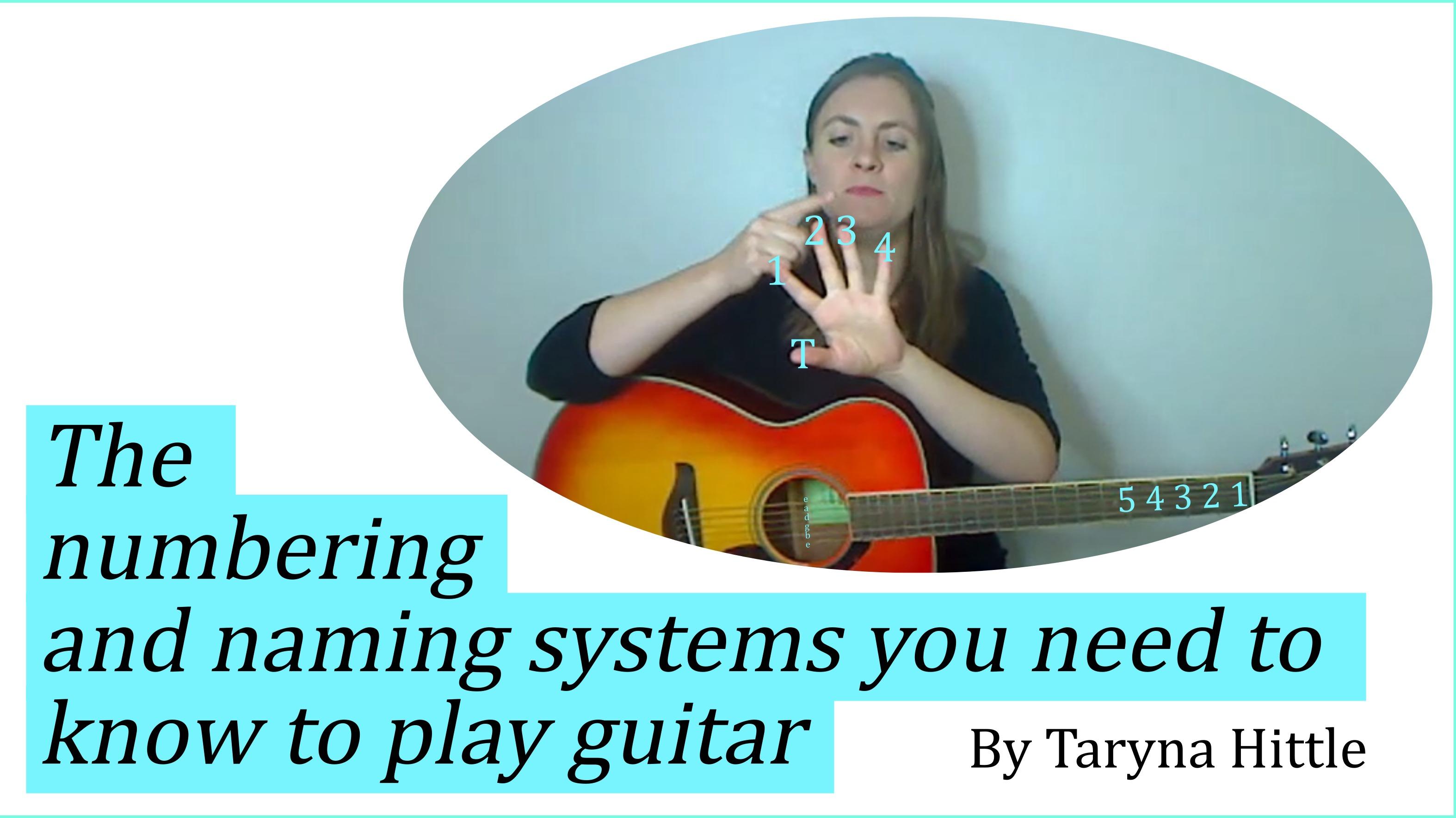 The numbering and naming systems you need to know to play guitar