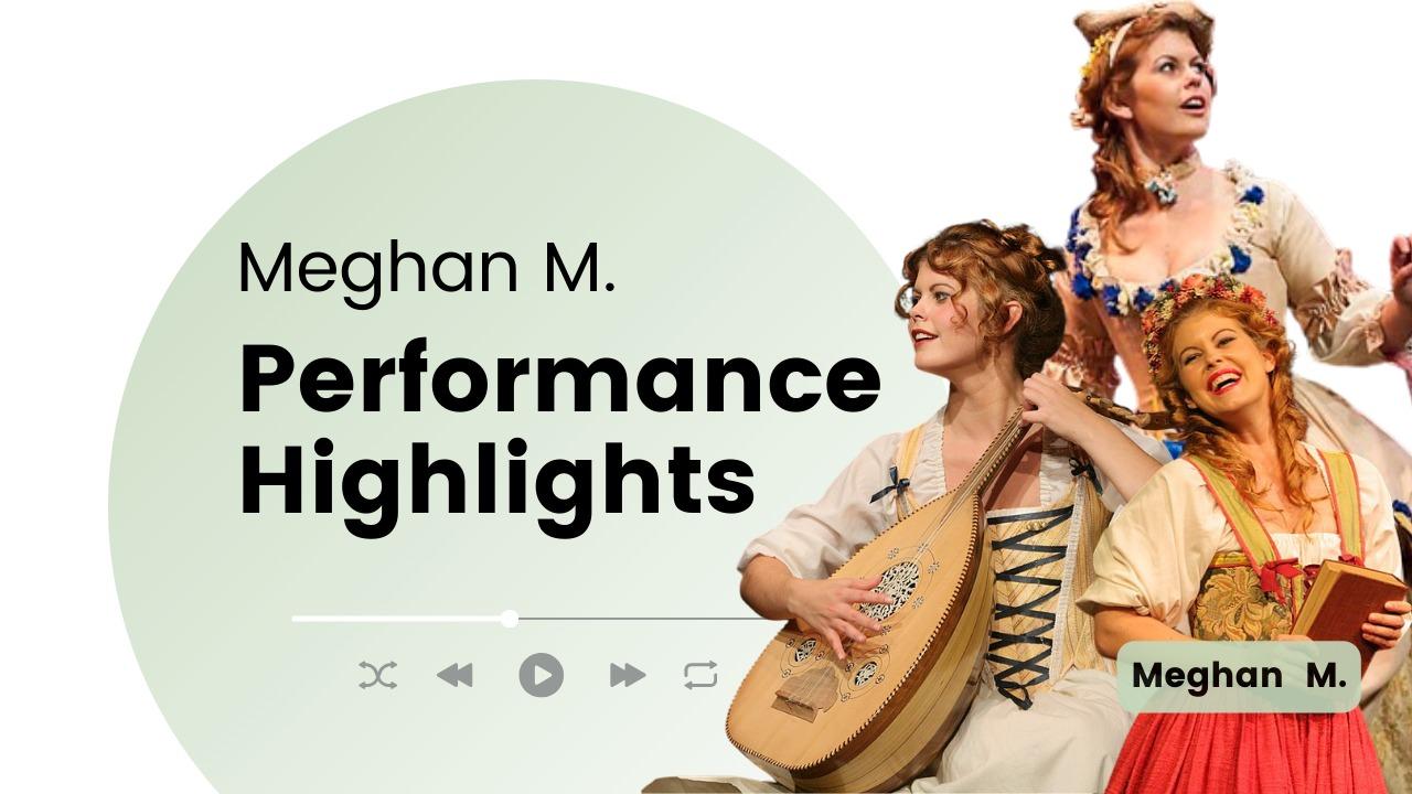 Meghan M. | Performance Highlights