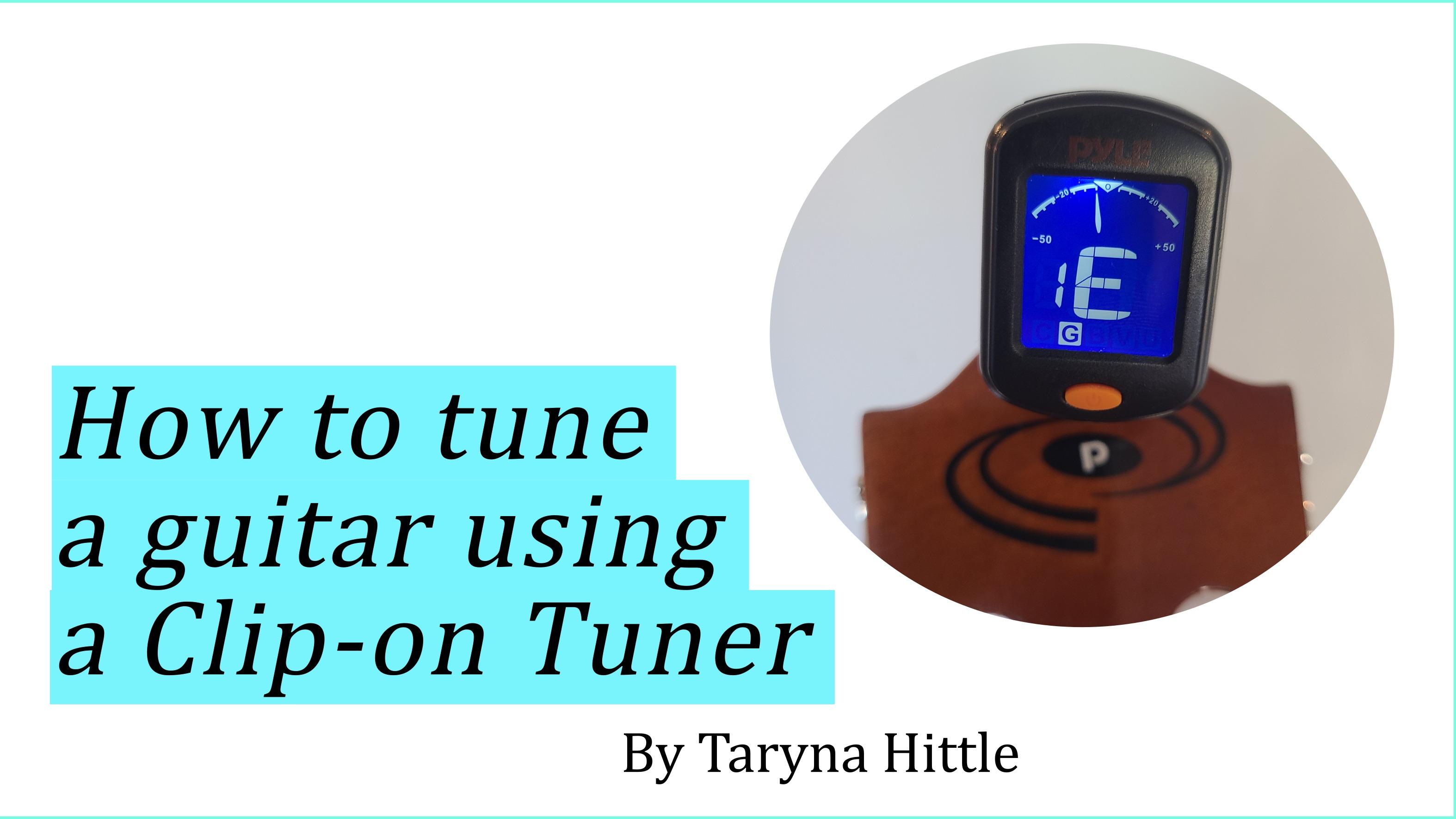 How to tune your Guitar using a Clip-on Tuner