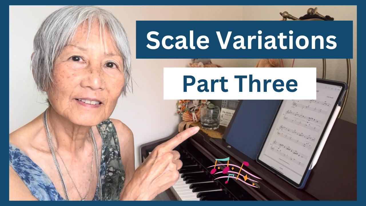 Scale Variations Part Three