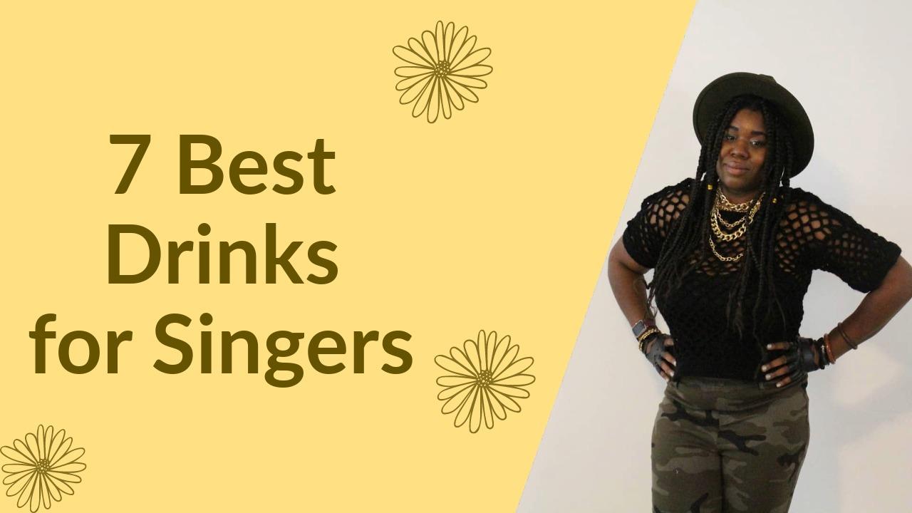 7 Best Drinks for Singers