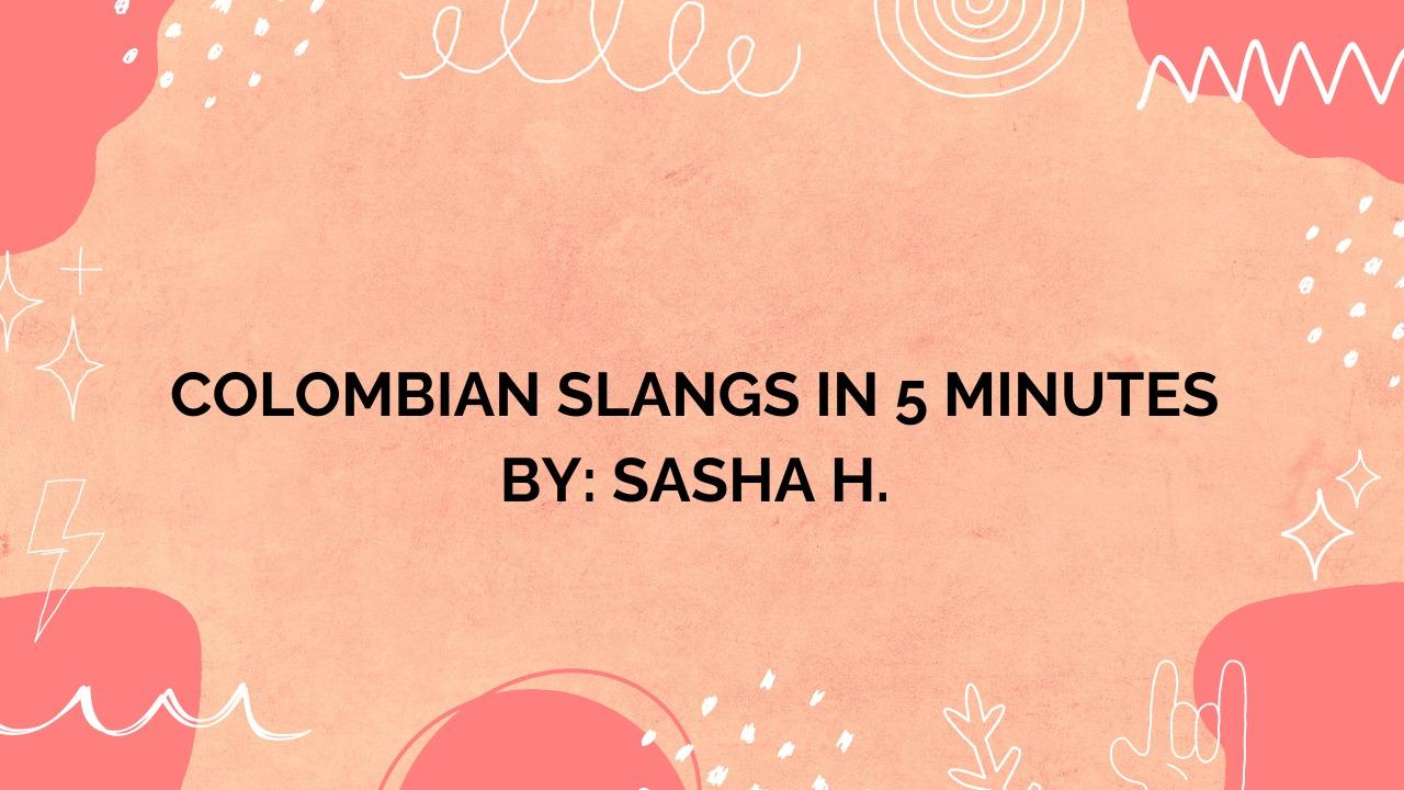 Colombian slang in 5 minutes