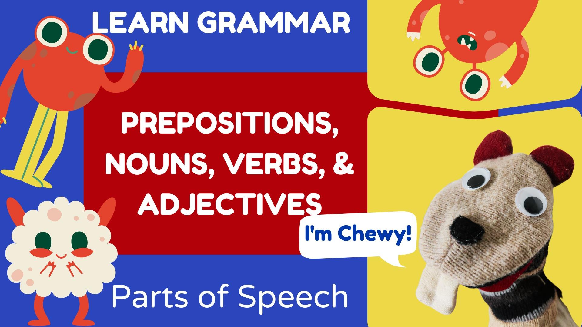 Prepositions, Nouns, Verbs, and Adjectives: Four Parts of Speech | Grammar