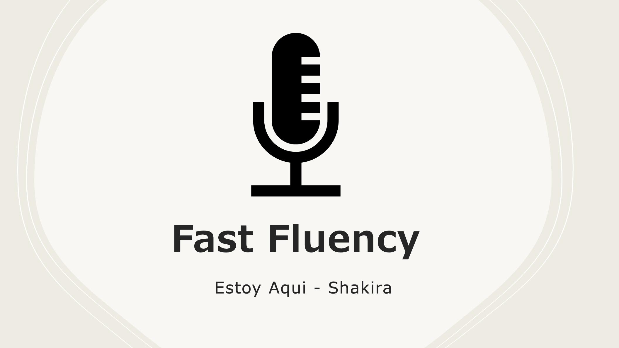 Fast Fluency: Estoy Aqui