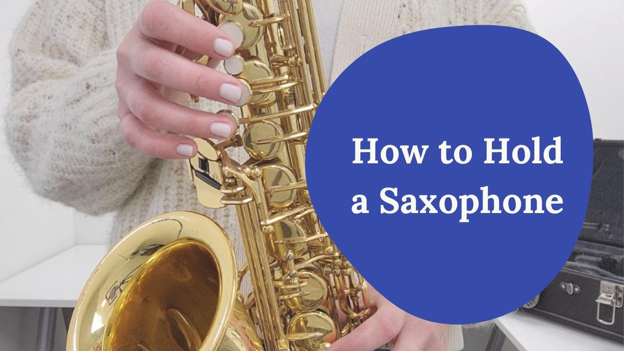 How to Hold a Saxophone (Alto and Tenor Saxophone)