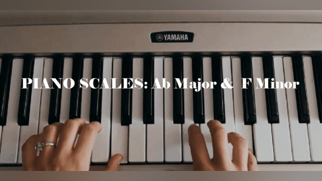 Piano Scales: Ab Major & F Minor
