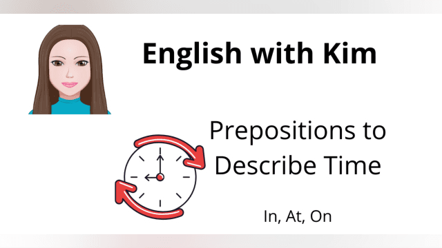 Describing Time in English with Prepositions: In, At, and On