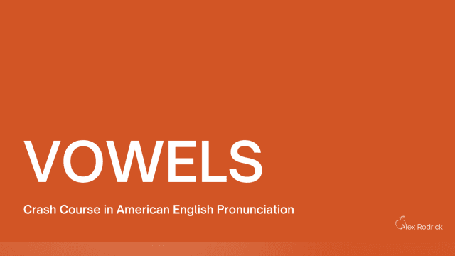 Pronounce the 23 Vowels of American English