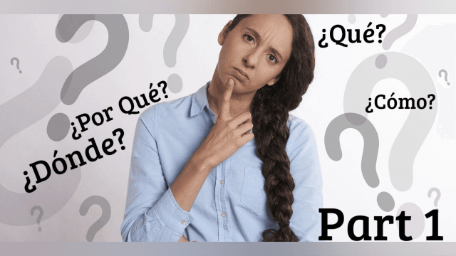 Forming Questions in Spanish Part 1