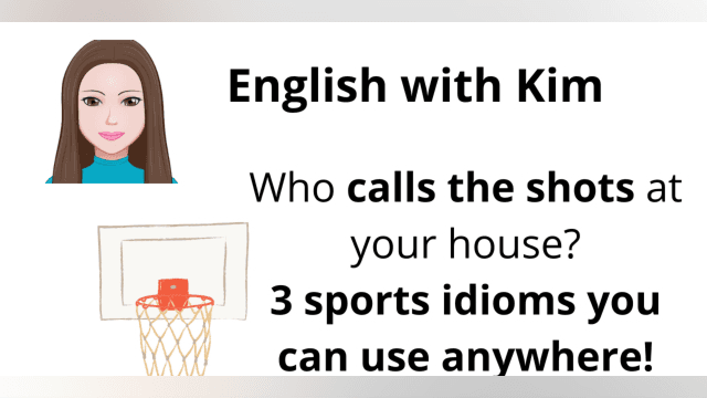Who Calls the Shots at Your House? Learn 3 Sports Idioms That You Can Use Anywhere!