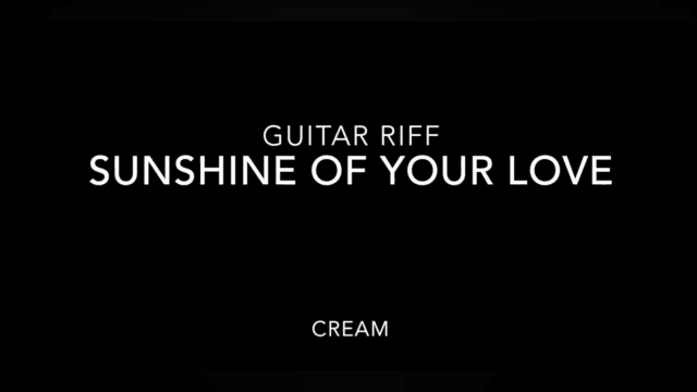 "Sunshine of your Love" by Cream Guitar Tutorial