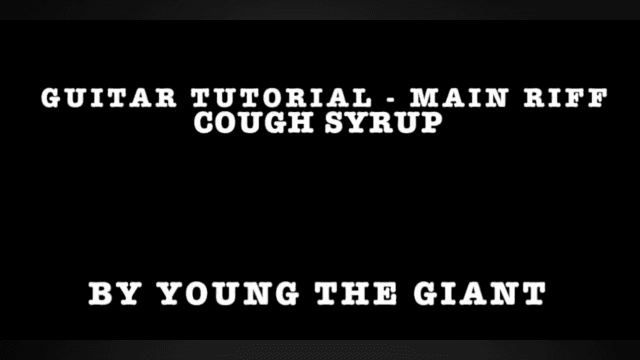 "Cough Syrup" by Young the Giant Guitar Tutorial