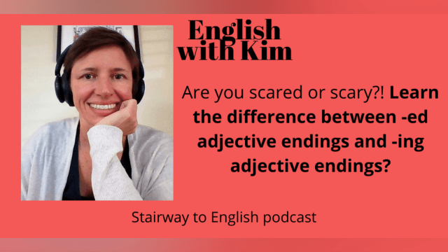 Are you scared or scary?! Learn the difference between -ed adjective endings and -ing adjective endings!