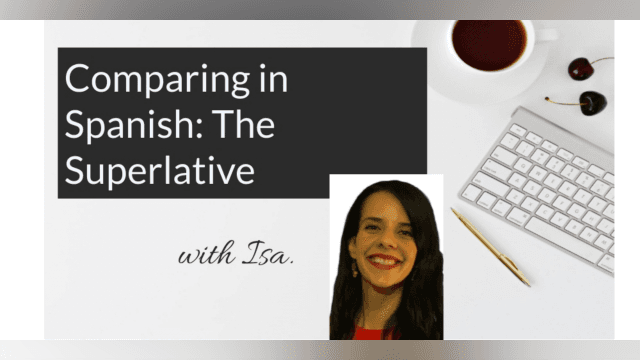 Comparing in Spanish: The Superlative