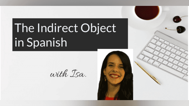 The Indirect Object in Spanish