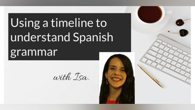 Using a timeline to understand Spanish grammar