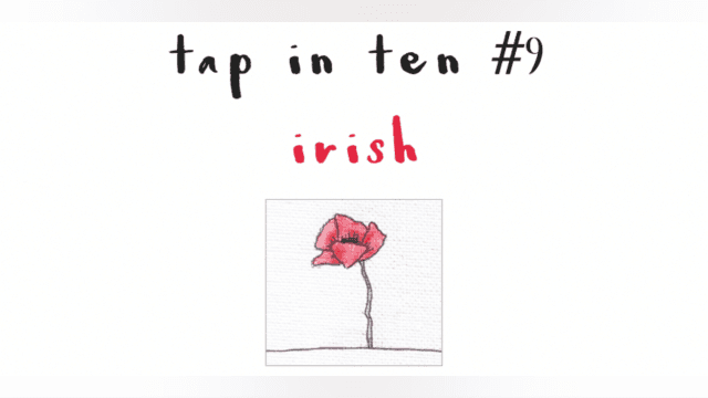 Tap in Ten #9 -- Irish