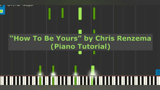 "How To Be Yours" by Chris Renzema (Piano Tutorial)