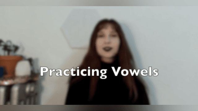 Warm Ups for Practicing Vowels