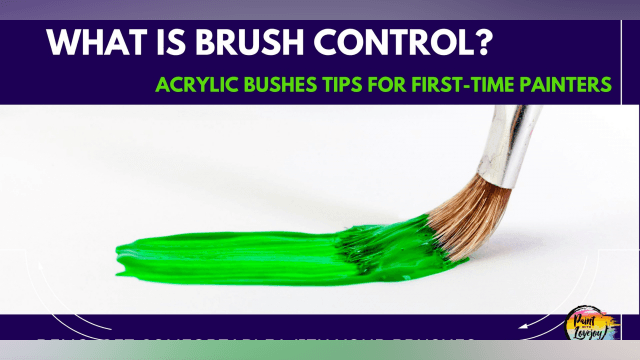 What is Brush Control in Acrylic Painting?