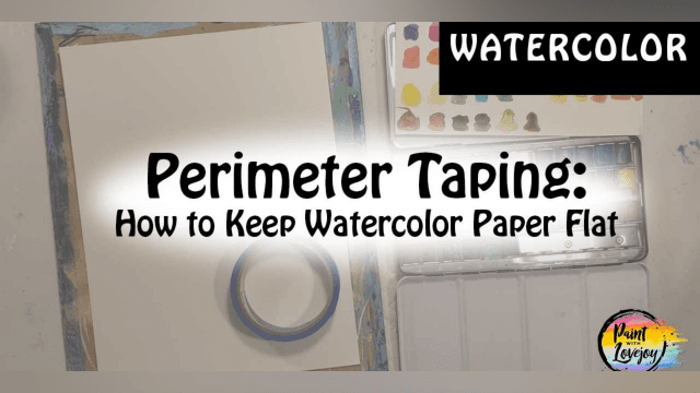 How to Keep Watercolor Paper FLAT - Use Perimeter taping