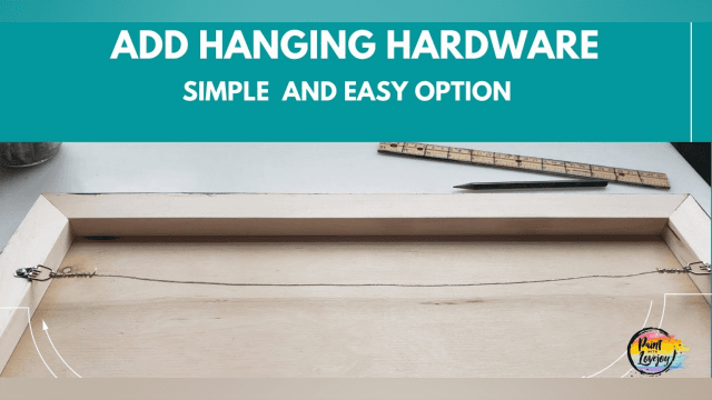 How To Add Hanging Hardware to a Painting