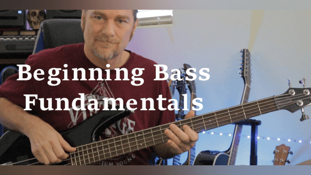 Beginning Bass Fundamentals