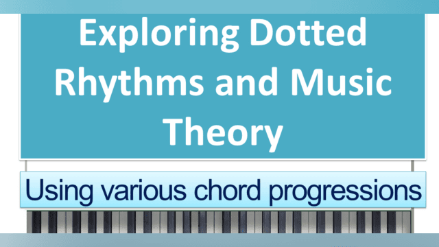 Exploring the Dotted Rhythm