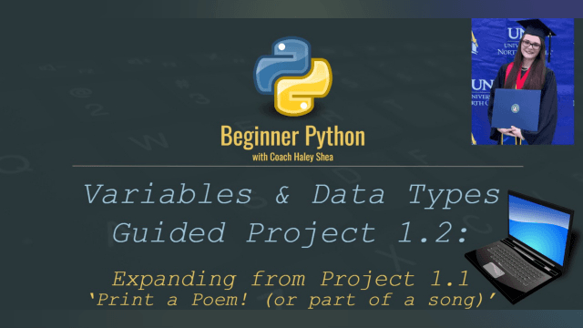 Beginner Python (1.2) Variables & Data Types Guided Project: Expanding the 'Print a Poem' Program