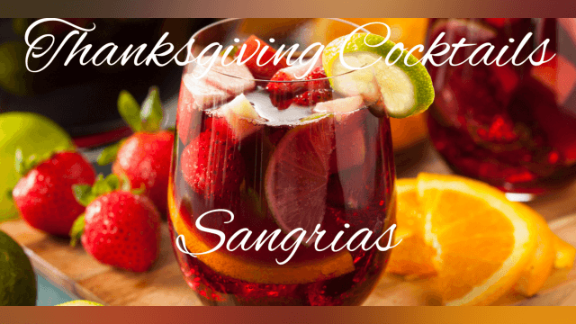 Thanksgiving Cocktails- Sangria's
