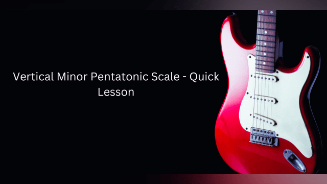 More Out Of The Box Ideas With This Vertical Minor Pentatonic Scale 