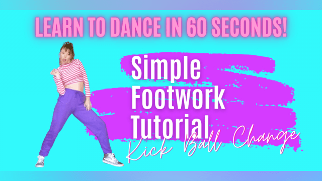 Learn to Dance in 60 Seconds with This Simple Kick Ball Change Footwork Tutorial